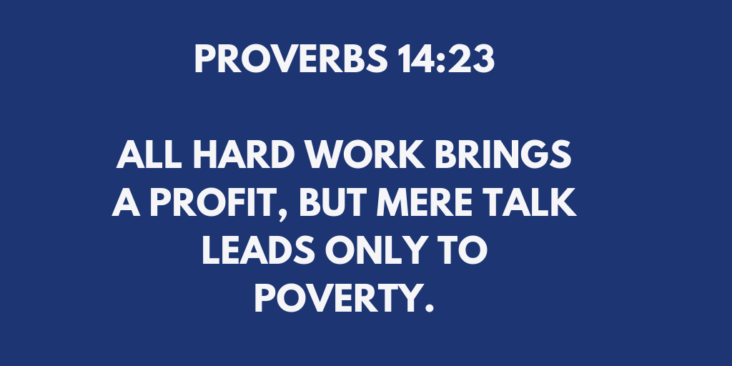 alt hardt arbeid gir fortjeneste, men bare snakk fører bare til fattigdom