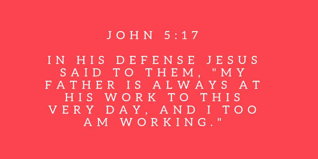 puolustuksekseen Jeesus sanoi heille, että isäni on aina työssään tähän päivään asti ja minäkin työskentelen