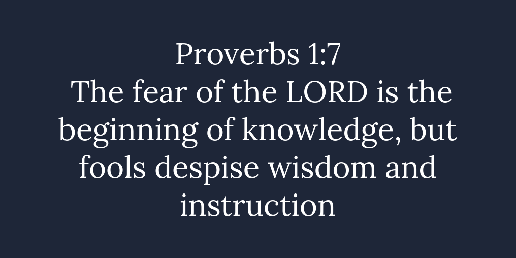La crainte de l'Éternel est le commencement de la connaissance, mais les insensés méprisent la sagesse et l'instruction